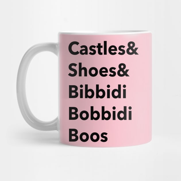 Castles and shoes and bibbidi bobbidi boos by Space Cadet Tees